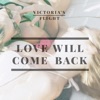 Love Will Come Back - Single