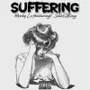 Suffering (feat. SheQKing) - Single album lyrics, reviews, download