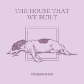 The House That We Built - Single