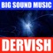 Dervish - Big Sound Music lyrics