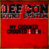 Def Con Sound System - My Crooked, Crooked Teeth