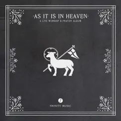 As It Is in Heaven (A Live Worship & Prayer Album) by Trinity Music album reviews, ratings, credits