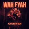 Wah Fyah - Single album lyrics, reviews, download