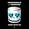 Here With Me (feat. CHVRCHES) - Marshmello