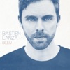 Bastien Lanza - Viens