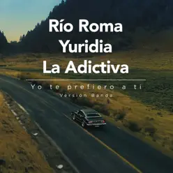 Yo Te Prefiero a Ti (Versión Banda) - Single - Yuridia Yo Te Prefiero a Ti (Versión Banda) - Single - Yuridia