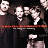 Alison Krauss & Union Station - Find My Way Back To My Heart