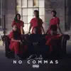 No Commas - Single album lyrics, reviews, download