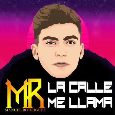 La Calle Me Llama - EP - Manuel Rodríguez