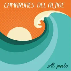 Al Palo - Single - Camarones del Aljibe Al Palo - Single - Camarones del Aljibe