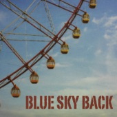 Blue Sky Back - For a Day