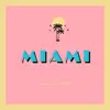 Miami album lyrics, reviews, download