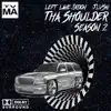 Tha Shoulder Season 2 album lyrics, reviews, download