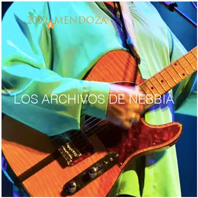 Los Archivos de Nebbia, Vol. 2 (En Vivo, Mendoza 2002) [feat. César Franov & Quintino Cinalli] - Litto Nebbia