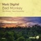 Bad Monkey - Mark Digital lyrics