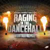 Stream & download Raging in the Dancehall (feat. FERAL is KINKY) [Vertile Remix] - Single