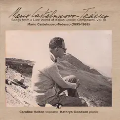 Songs from a Lost World of Italian Jewish Composers, Vol. III by Caroline Helton & Kathryn Goodson album reviews, ratings, credits