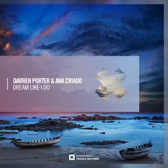 Dream Like I Do (Extended Mix) by Darren Porter & Ana Criado song reviws