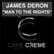 Man To the Rights - James Deron lyrics