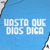 Hasta Que Dios Diga (Remix) - Single