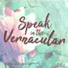Speak in the Vernacular, Pt. II - EP album lyrics, reviews, download