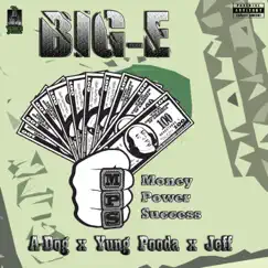 Money Power Success (feat. A-Dog, Yung Pooda & Jeff) - Single by Big-E album reviews, ratings, credits