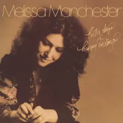 Better Days & Happy Endings by Melissa Manchester album reviews, ratings, credits