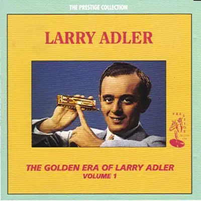 The Golden Era of Larry Adler - Larry Adler