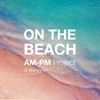 On the Beach (feat. Maronne) [Remixes] - Single