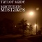 Mistakes (feat. Young Noah & Midnit) - Taylor Made Macrenzie lyrics