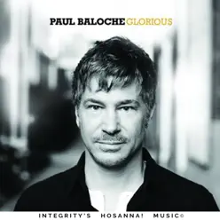 Glorious - Paul Baloche