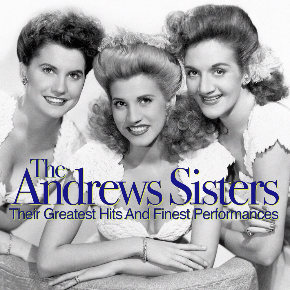 Their Greatest Hits And Finest Performances By The Andrews Sisters