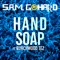 Hand Soap (feat. Burchwood Tez) - S.A.M. Gohard lyrics