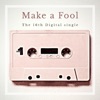 Make a Fool - Single