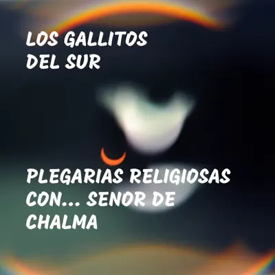 Plegarias Religiosas Con... Señor de Chalma - Los Gallitos del Sur Plegarias Religiosas Con... Señor de Chalma - Los Gallitos del Sur