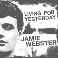 Jamie Webster - Living for Yesterday artwork