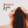 Tantra Spa: Erotic Home Massage, New Sensations, Slow Sexual Connection album lyrics, reviews, download