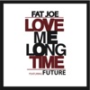 Love Me Long Time (feat. Future) - Single