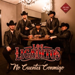 Los Ligaditos - No Cuentes Conmigo