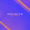 Stream & download Dancing Next to Me (Syn Cole Remix) - Single