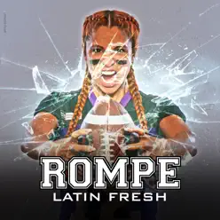 Rompe - Single - Latin Fresh Rompe - Single - Latin Fresh