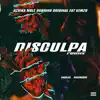 Disculpa (feat. Mole, Original Fat, Kemzo & Robhino) - Single album lyrics, reviews, download