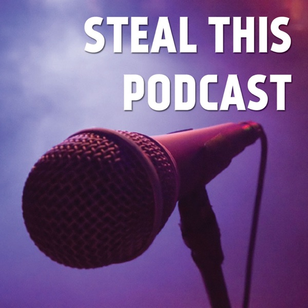 Steal This Podcast cover