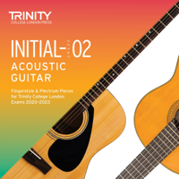 Tom J Walker & Simon Hurley - Initial-Grade 2 Acoustic Guitar Fingerstyle & Plectrum Pieces for Trinity College London Exams 2020-2023 artwork
