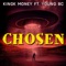 Chosen (feat. Young BC) - KingK Money lyrics