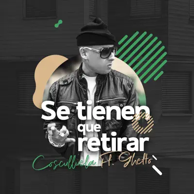 Se Tienen Que Retirar (feat. Ghetto) - Single - Cosculluela