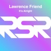 Lawrence Friend - It's Alright (Extended)
