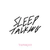 Sleep Talking - Single album lyrics, reviews, download