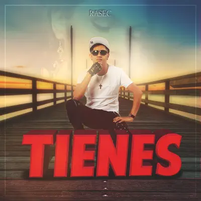 Tienes - Single - Rasec