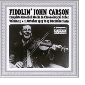 Fiddlin John Carson Vol. 5 1927 - 1929